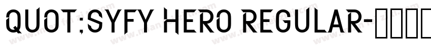 quot;SYFY Hero Regular字体转换